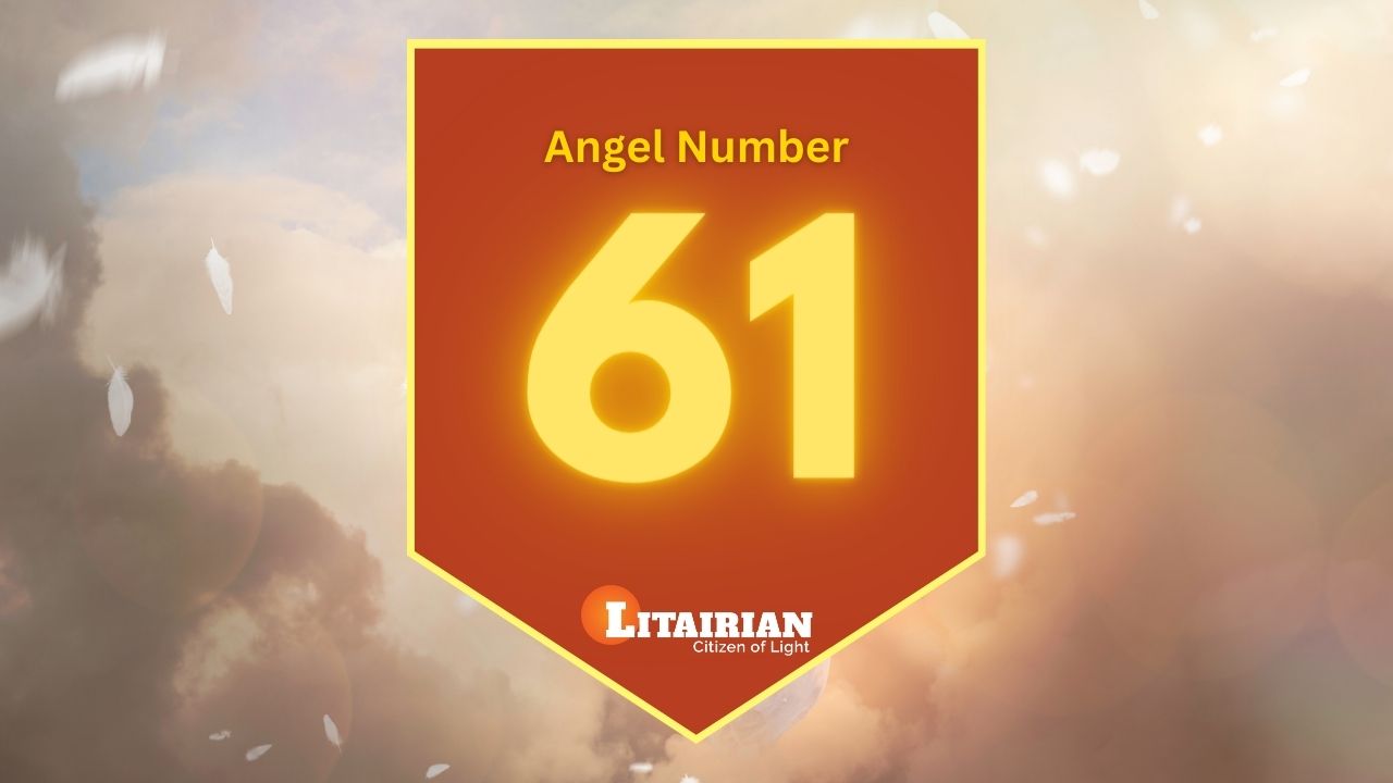 Angel Number 61 Meaning And Significance