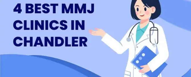 4 Best MMJ Clinics in Chandler