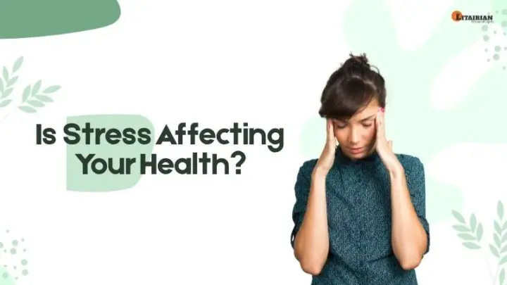 Is Stress Affecting Your Health Is Stress Affecting Your Health