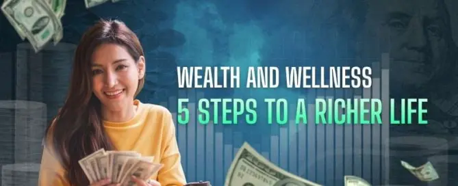 Wealth and Wellness 5 Steps to a Richer Life