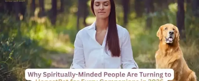 Why Spiritually-Minded People Are Turning to HonestPet for Furry Companions in 2026
