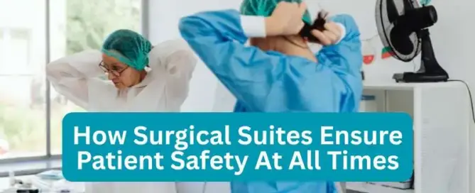 How Surgical Suites Ensure Patient Safety At All Times