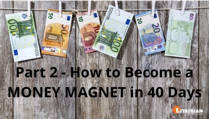 How to Become a MONEY MAGNET in 40 Days Part 2