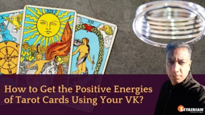 How to Get the Positive Energies of Tarot Cards Using Your VK