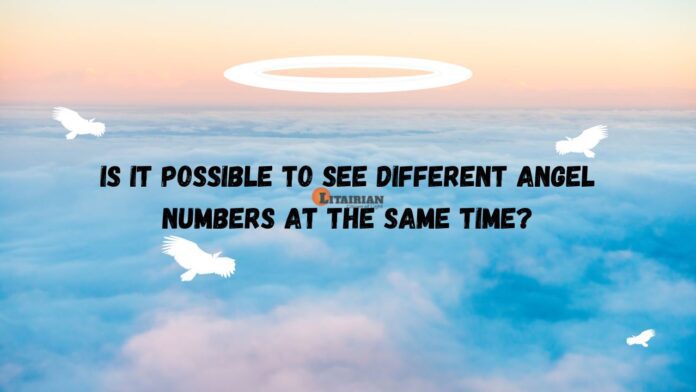 Is It Possible To See Different Angel Numbers At The Same Time