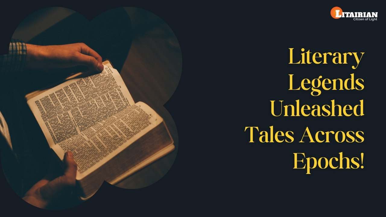 Literary Legends Unleashed Tales Across Epochs