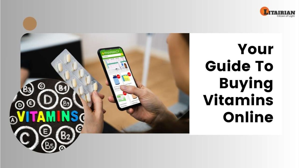 Your Guide To Buying Vitamins Online - Litairian