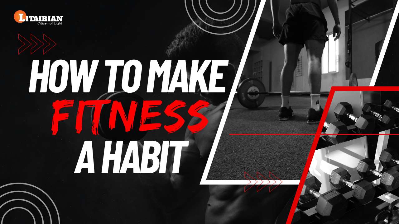 How to Make Fitness a Habit Without Burning Out