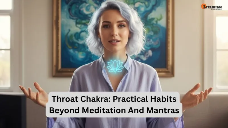 Throat Chakra Practical Habits Beyond Meditation And Mantras